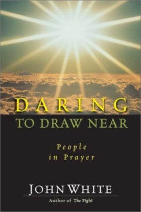 Daring to Draw Near  People in Prayer