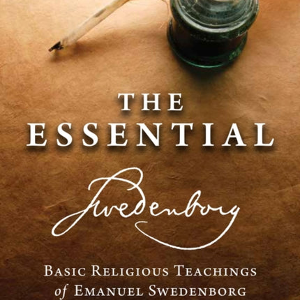 The Essential Swedenborg: Basic Religious Teachings of Emanuel Swedenborg