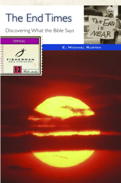 The End Times Discovering What the Bible Says