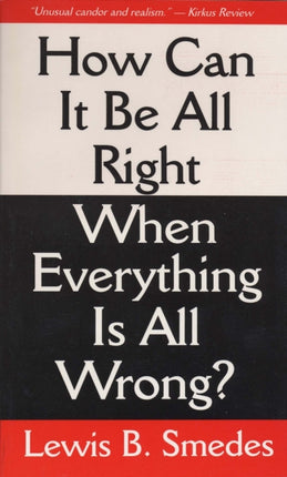 How Can It Be All Right When Everything Is All Wrong