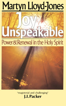 Joy Unspeakable Power and Renewal in the Holy Spirit