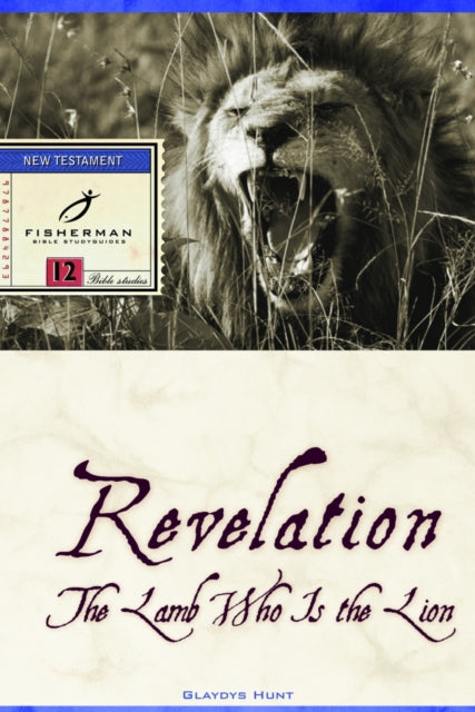 Revelation: The Lame who is the Lion: 13 Studies. (New Cover)