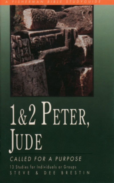 1 & 2 Peter, Jude: Called for a Purpose: 13 Studies