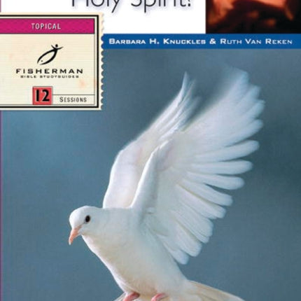 Who is the Holy Spirit?: 12 Studies