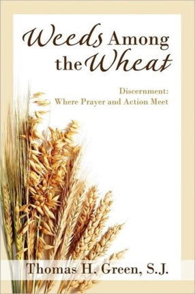Weeds Among the Wheat Where Prayer and Action