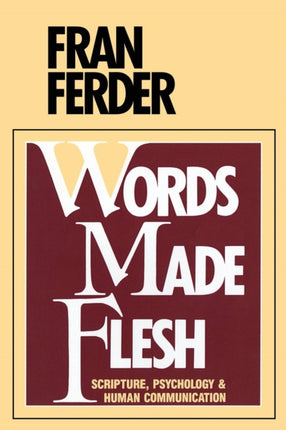 Words Made Flesh Scripture Psychology and Human Communication