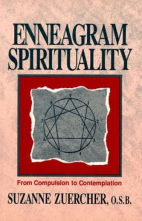 Enneagram Spirituality From Compulsion to Contemplation