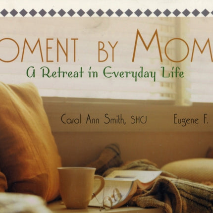 Moment by Moment: A Retreat in Everyday Life