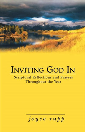 Inviting God In Scriptural Reflections and Prayers Throughout the Year