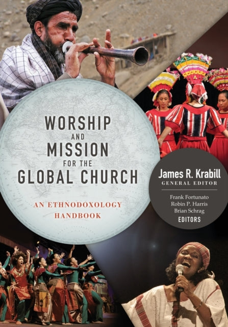 Worship and Mission for the Global Church An Ethnodoxolgy Handbook