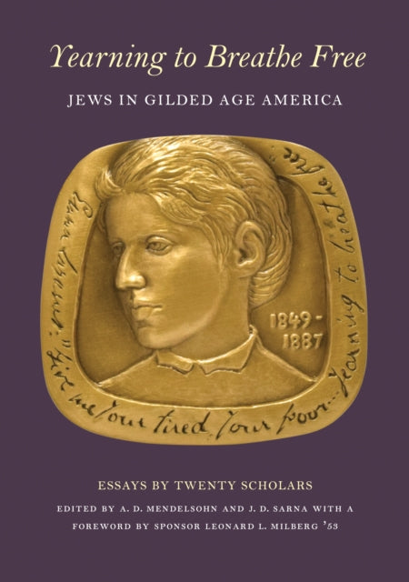 Yearning to Breathe Free – Jews in Gilded Age America. Essays by Twenty Contributing Scholars