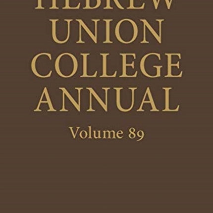 Hebrew Union College Annual: Volume 89 (2018)