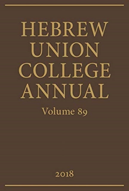 Hebrew Union College Annual: Volume 89 (2018)