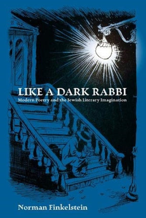 Like a Dark Rabbi: Modern Poetry and the Jewish Literary Imagination