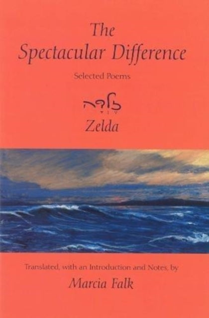 The Spectacular Difference: Selected Poems of Zelda