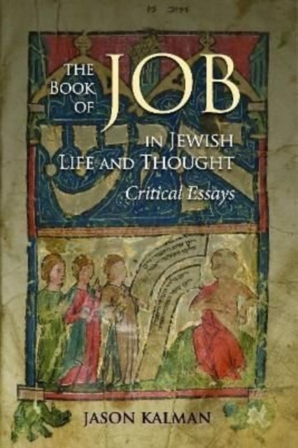 The Book of Job in Jewish Life and Thought: Critical Essays