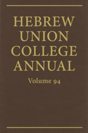 Hebrew Union College Annual Vol. 94 2023