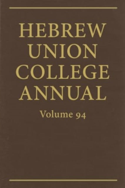 Hebrew Union College Annual Vol. 94 2023