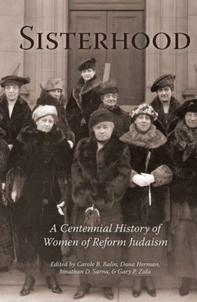 Sisterhood: A Centennial History of Women of Reform Judaism