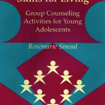 Skills for Living, Volume 2: Group Counseling Activities for Young Adolescents