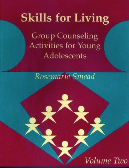 Skills for Living, Volume 2: Group Counseling Activities for Young Adolescents