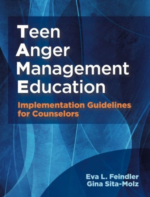 Teen Anger Management Education: Implementation Guidelines for Counselors