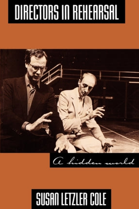 Directors in Rehearsal A Hidden World Theatre