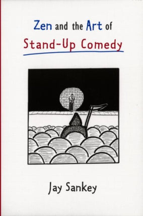 Zen and the Art of StandUp Comedy Theatre Arts