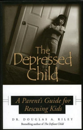 Depressed Child A Parents Guide for Rescusing