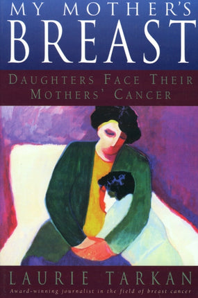 My Mothers Breast Daughters Face Their Mothers