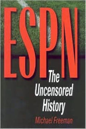 ESPN: The Uncensored History