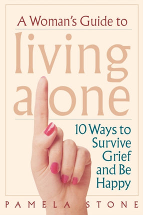 A Womans Guide to Living Alone 10 Ways To Survive