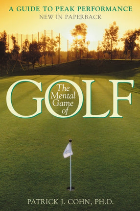 The Mental Game of Golf A Guide to Peak