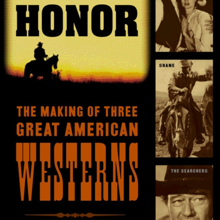 Code of Honor The Making of Three Great American