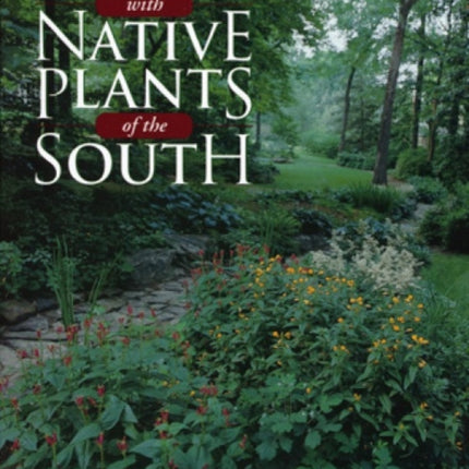 Gardening with Native Plants of the South