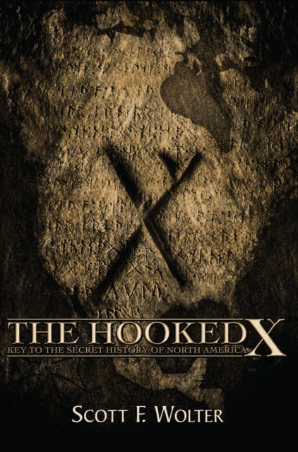 The Hooked X: Key to the Secret History of North America