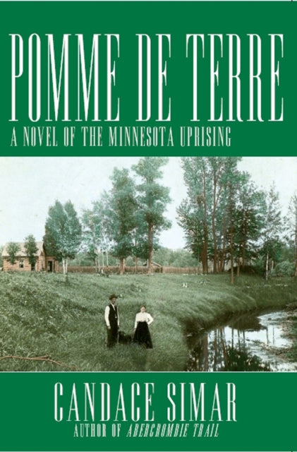 Pomme De Terre: A Novel of the Minnesota Uprising