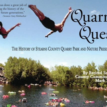 Quarry Quest: The History of Stearns County Quarry Park and Nature Preserve