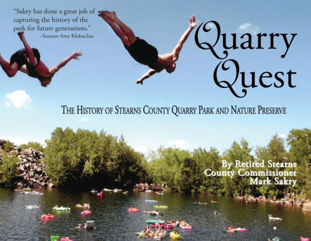 Quarry Quest: The History of Stearns County Quarry Park and Nature Preserve