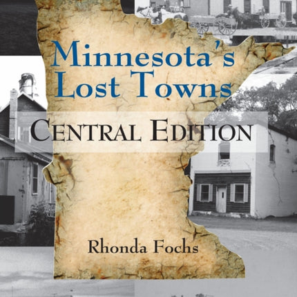 Minnesota's Lost Towns Central Edition Volume 2