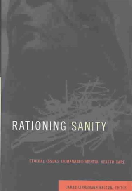 Rationing Sanity: Ethical Issues in Managed Mental Health Care