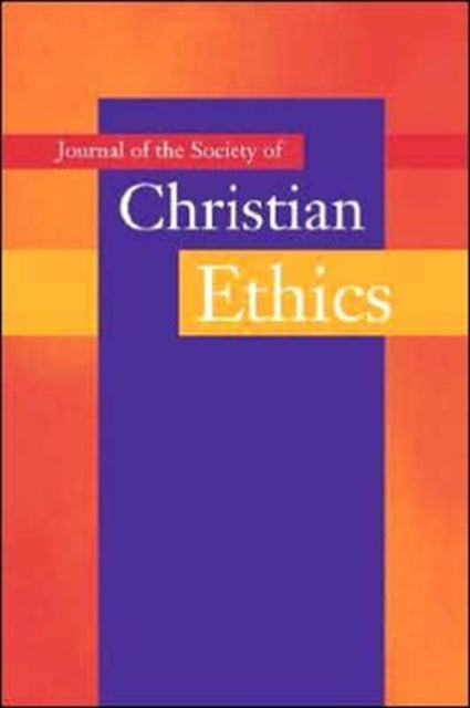 Journal of the Society of Christian Ethics: Spring/Summer 2003, volume 23, no. 1