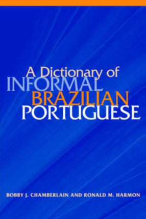 A Dictionary of Informal Brazilian Portuguese