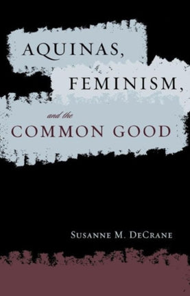 Aquinas Feminism and the Common Good