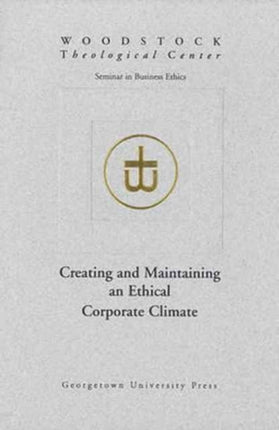 Creating and Maintaining an Ethical Corporate Climate