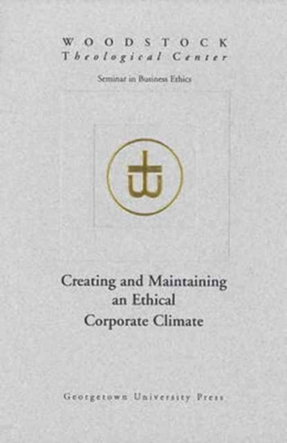 Creating and Maintaining an Ethical Corporate Climate