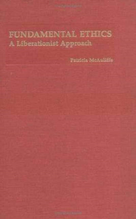 Fundamental Ethics: A Liberationist Approach