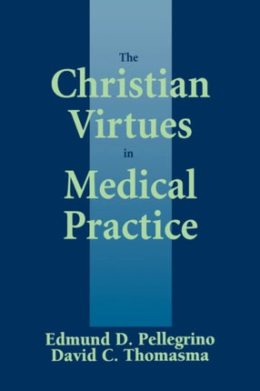 The Christian Virtues in Medical Practice