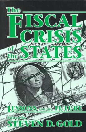 The Fiscal Crisis of the States: Lessons for the Future