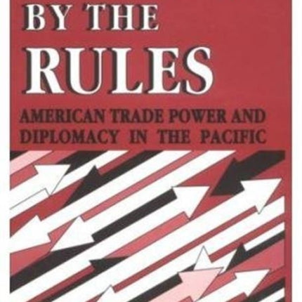 Playing By the Rules: American Trade Power and Diplomacy in the Pacific